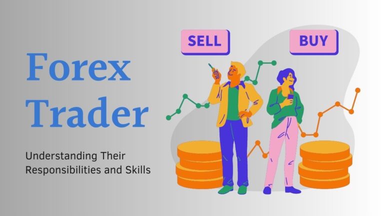 Demystifying the Role of a Forex Trader: Understanding Their Responsibilities and Skills