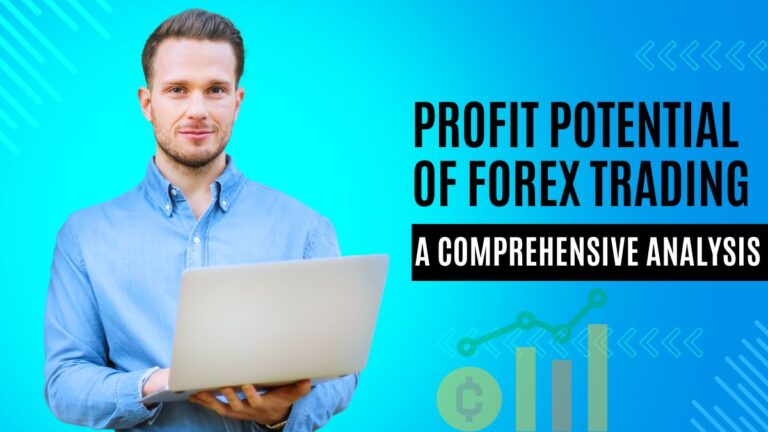 Exploring the Profit Potential Of Forex Trading: A Comprehensive Analysis