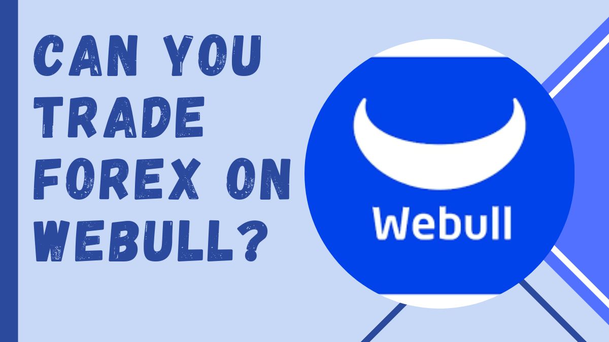 Trade Forex on Webull