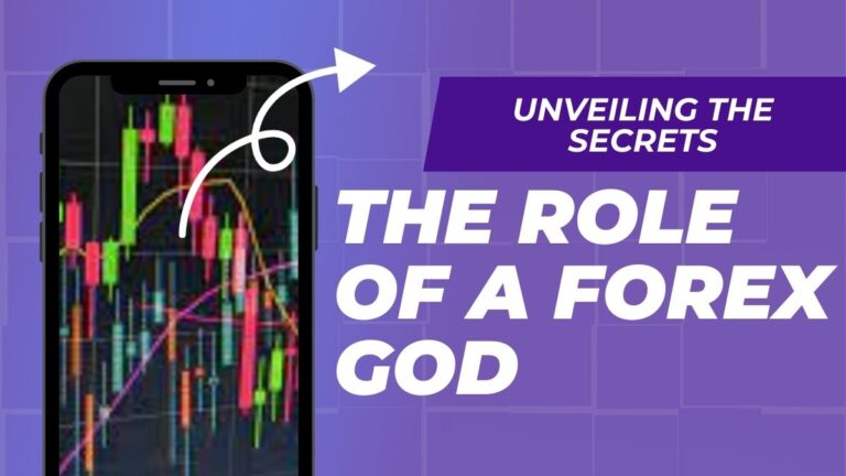 Understanding The Role Of A Forex God: Unveiling the Secrets