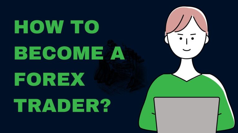 A Beginner’s Guide: How To Become A Forex Trader?