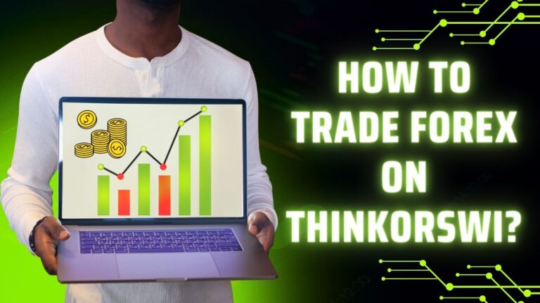 How To Trade Forex On Thinkorswim? Unlocking The Potential