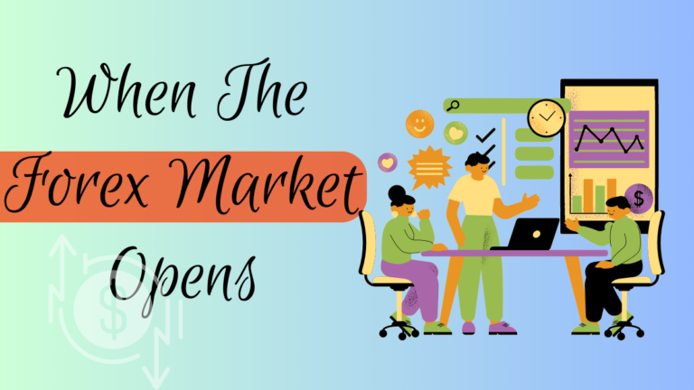 Understanding When The Forex Market Opens: A Guide to Forex Market Hours